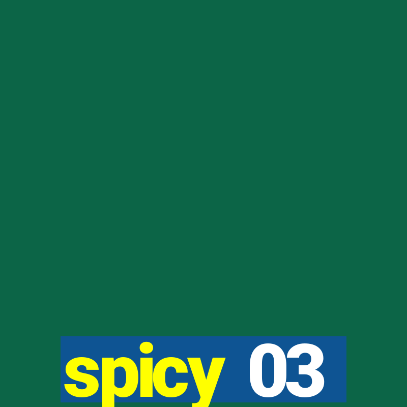 spicy 03