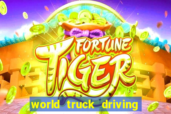 world truck driving simulator tudo desbloqueado