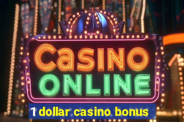 1 dollar casino bonus