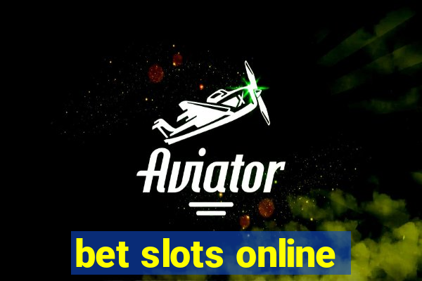 bet slots online