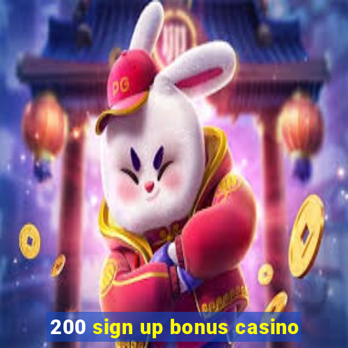 200 sign up bonus casino