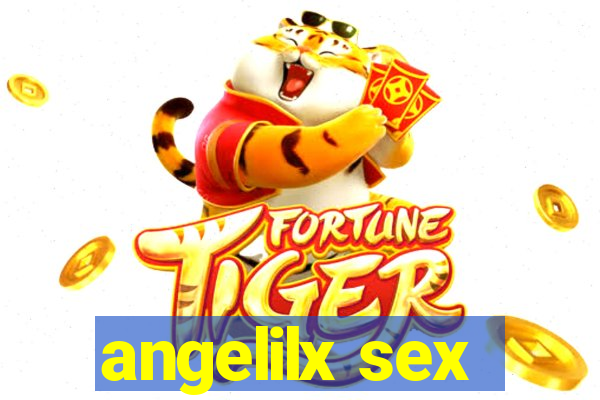 angelilx sex