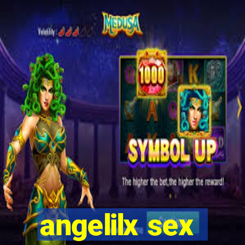 angelilx sex