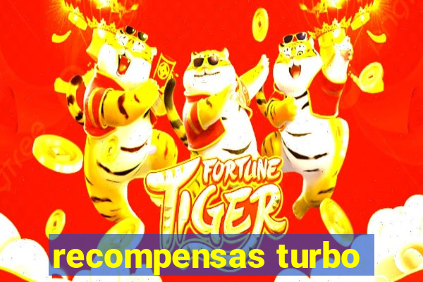 recompensas turbo