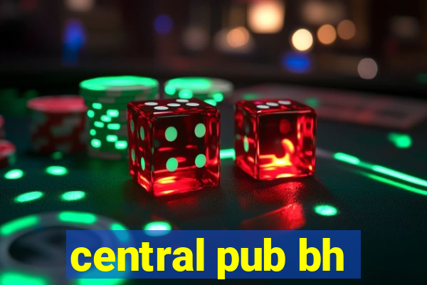 central pub bh