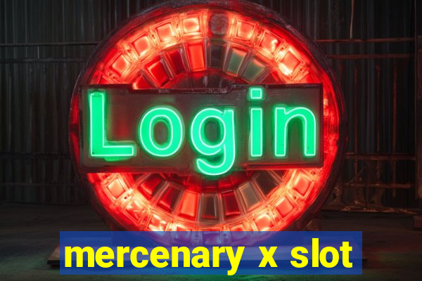 mercenary x slot