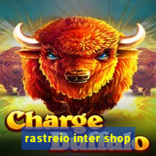 rastreio inter shop