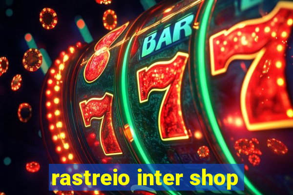 rastreio inter shop