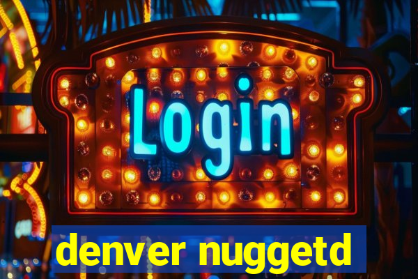 denver nuggetd