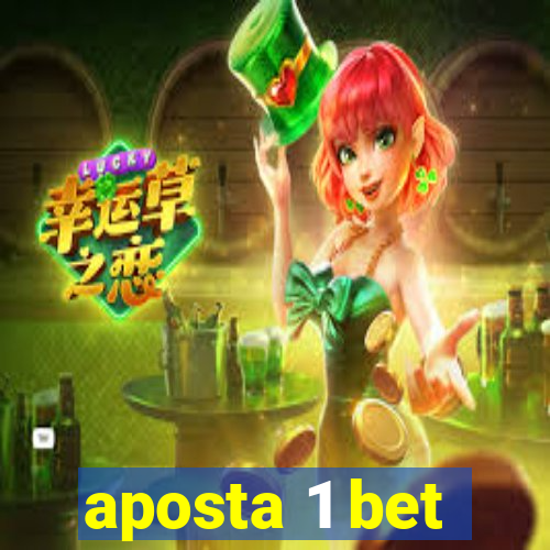 aposta 1 bet