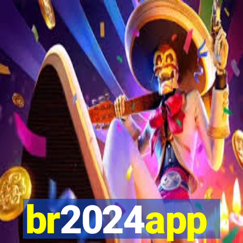 br2024app