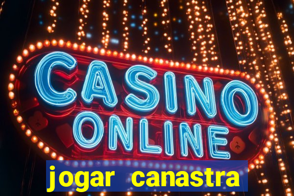 jogar canastra online valendo dinheiro