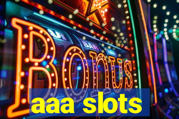 aaa slots