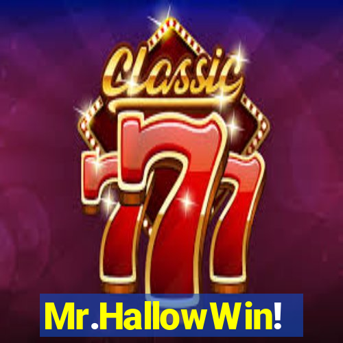 Mr.HallowWin!