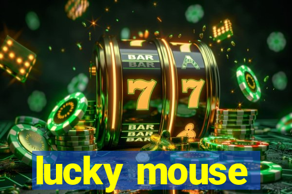 lucky mouse