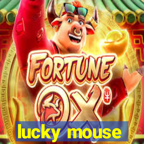 lucky mouse