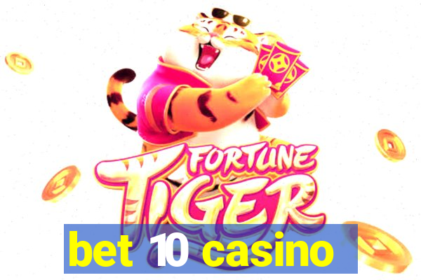 bet 10 casino