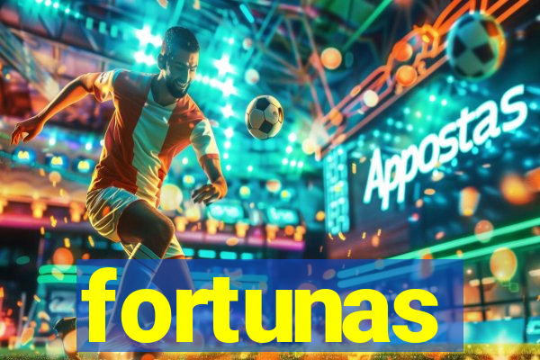 fortunas