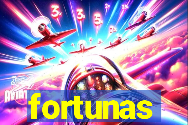 fortunas