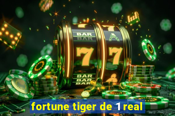 fortune tiger de 1 real