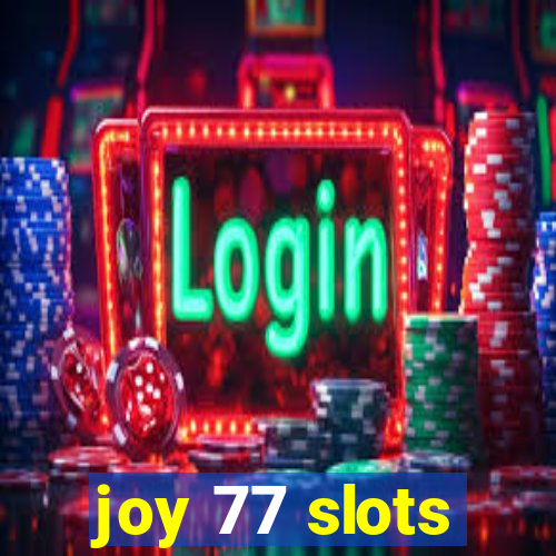 joy 77 slots