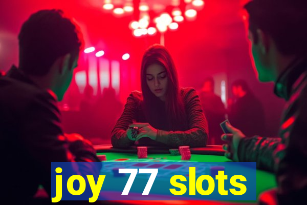 joy 77 slots