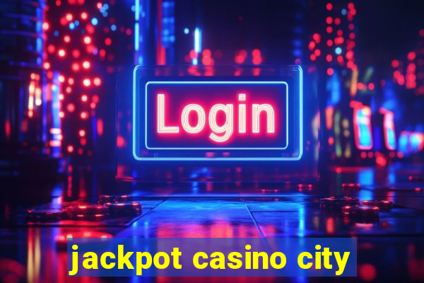 jackpot casino city