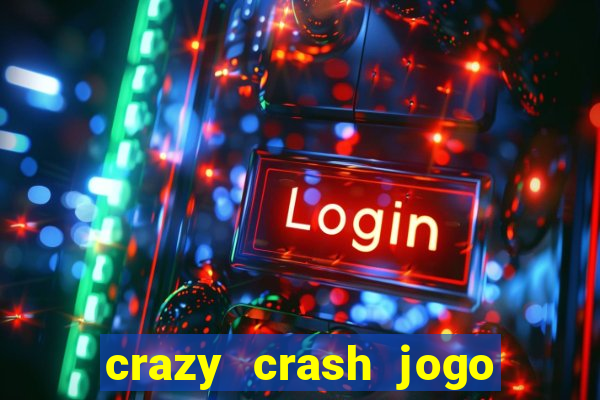 crazy crash jogo de cassino