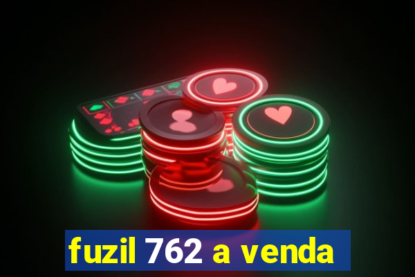 fuzil 762 a venda