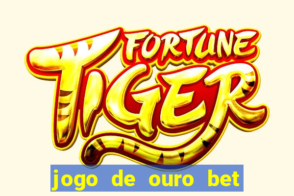 jogo de ouro bet codigo promocional