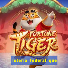 loteria federal que dia corre