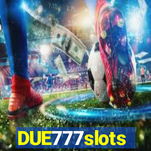 DUE777slots