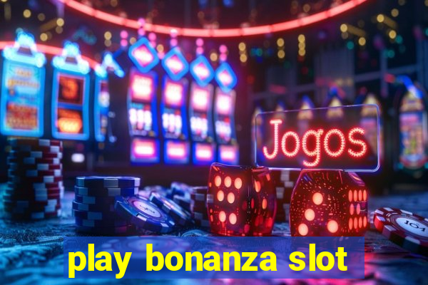 play bonanza slot