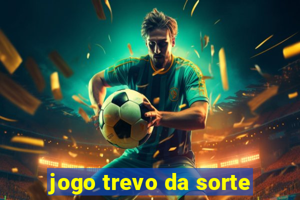 jogo trevo da sorte