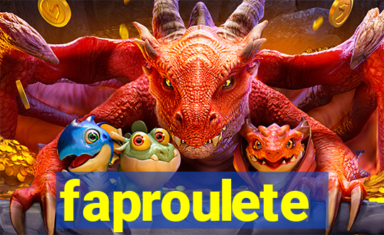 faproulete