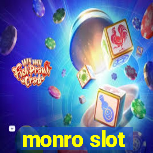 monro slot