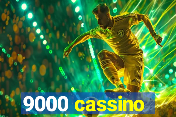 9000 cassino