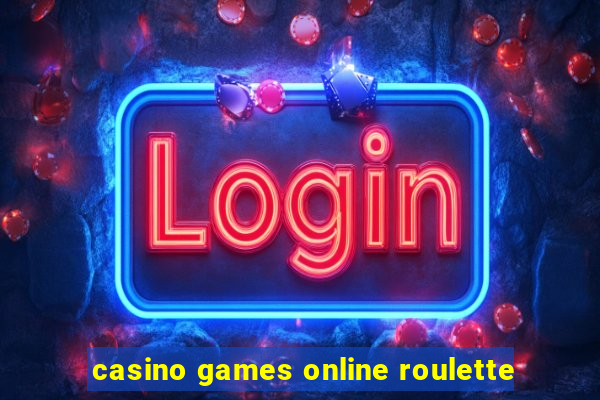 casino games online roulette