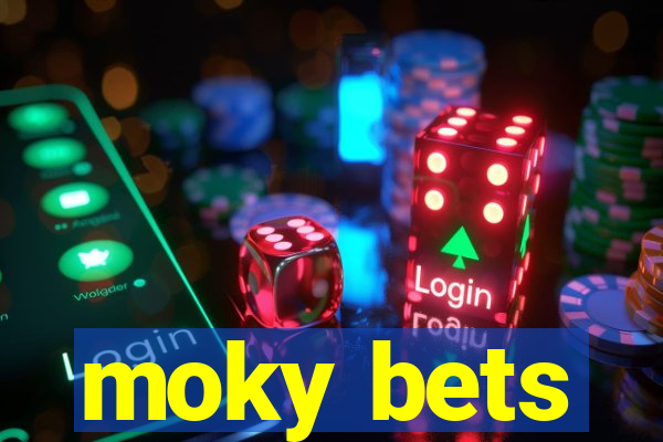 moky bets