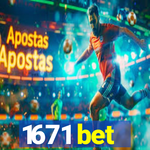 1671 bet