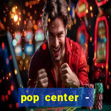 pop center - centro popular de compras