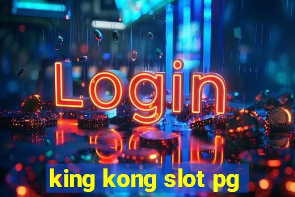 king kong slot pg