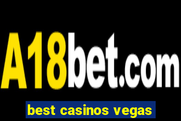 best casinos vegas