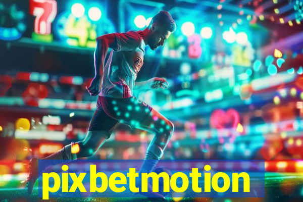 pixbetmotion