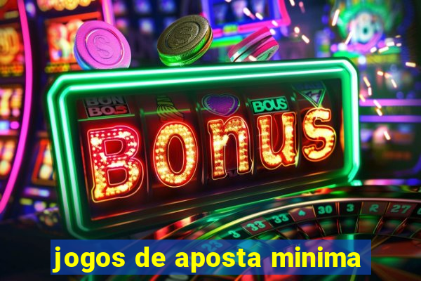 jogos de aposta minima