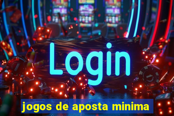 jogos de aposta minima