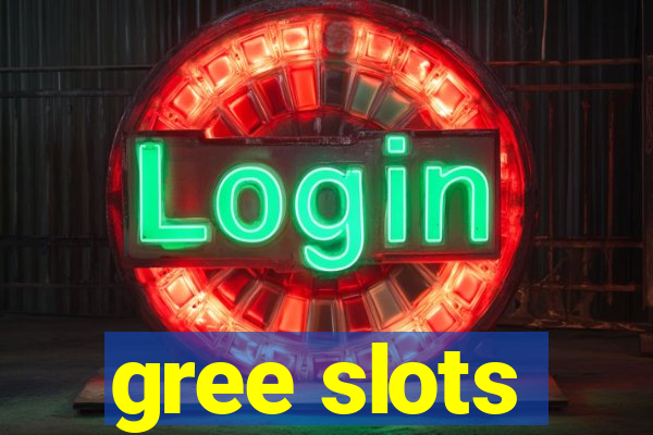 gree slots