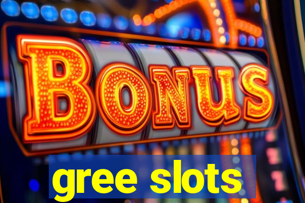 gree slots