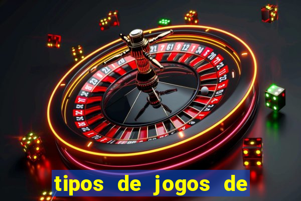 tipos de jogos de azar online