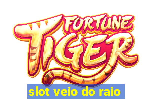 slot veio do raio